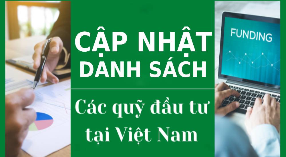 Cập nhật danh sách các quỹ đầu tư tại Việt Nam
